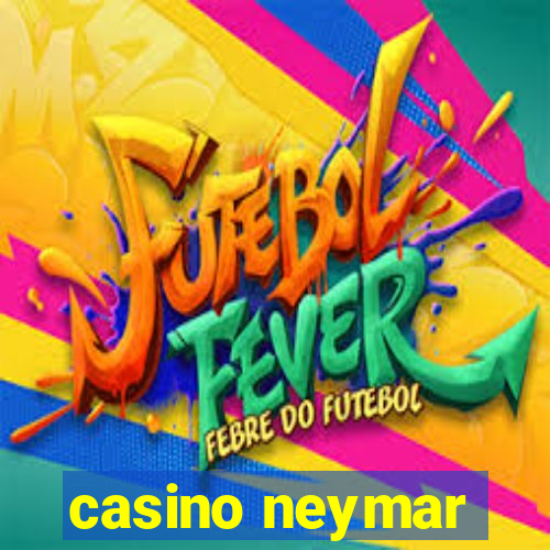 casino neymar